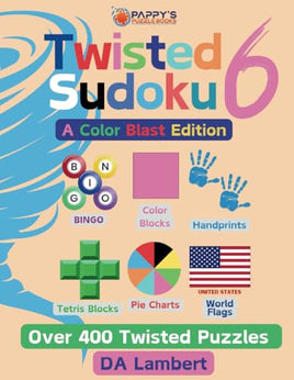 Twisted Sudoku 6: A Color Blast Edition With Over 400 Seriously Twisted Sudoku Puzzles