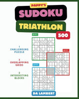 Pappy's Sudoku Triathlon: Fun And Challenging Variations on Sudoku