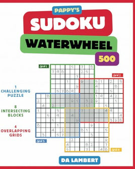 Pappy's Sudoku Waterwheel: A Fresh Challenging Spin On Sudoku Puzzles