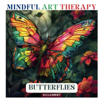 Mindful Art Therapy - Butterflies: An Adult & Teen Coloring Book