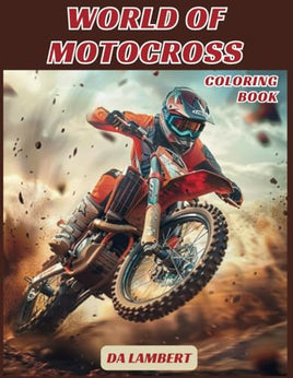 World Of MotoCross: A Coloring Book For All Ages