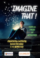 Imagine That!: A Creativity, Activity & Puzzle book for Kids 5-10 years old, that will allow your child's imagination to come alive.