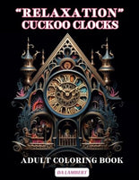 "Relaxation" - Cuckoo Clocks: Adult Coloring Book