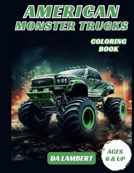 American Monster Trucks: A Coloring Book For All Ages