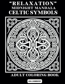 "Relaxation" Midnight Mandala - Celtic Symbols: Adult Coloring Book