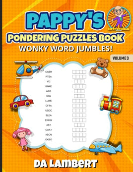 Pappy's Pondering Puzzle Book - Volume 3: Wonky Word Jumbles for your Kids!