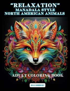 "Relaxation" Mandala Style - North American Animals: Adult Coloring Book