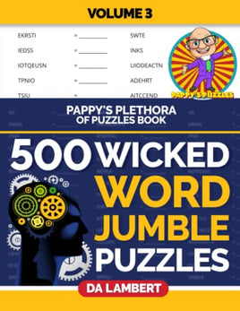 Pappy's Plethora of Puzzles Book - Volume 3: 500 Wicked Word Jumble Puzzles