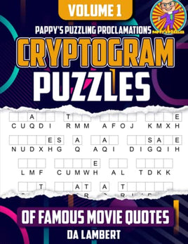 Pappy's Puzzling Proclamations Volume 1: Cryptogram Puzzles of Famous Movie Quotes