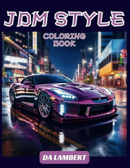 JDM Style: A Coloring Book For All Ages