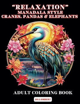 "Relaxation" Mandala Style: Cranes, Pandas & Elephants