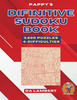 Pappy's Definitive Sudoku Puzzle Book: 3,200 Sudoku Puzzles in Hard, Very Hard, Tough and Extreme Difficulties. Adult Puzzles for the Sudoku Fanatic