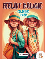 Feelin' Bougie: A stylish, fashion savvy coloring book for girls 6-16