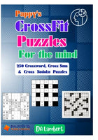 Pappy's CrossFit Puzzles For The Mind: 250 "Cross" Themed Puzzles to Strengthen Your Mind, Making it Healthy, Active, Balanced, Shard & Focused