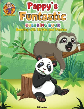 Pappy's Funtastic Coloring Book: Snoring with Sloths and Pandas